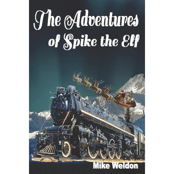 The Adventures of Spike the Elf (Paperback)