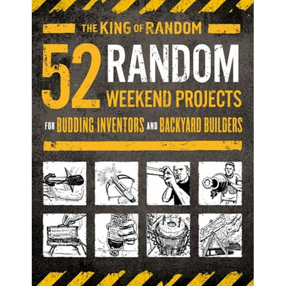 Pre-Owned 52 Random Weekend Projects: For Budding Inventors and Backyard Builders (Paperback) 1250184509 9781250184504