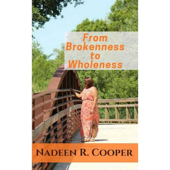 From Brokenness to Wholeness