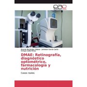 Dmae: Retinografía, diagnóstico optométrico, farmacología y nutrición (Paperback)