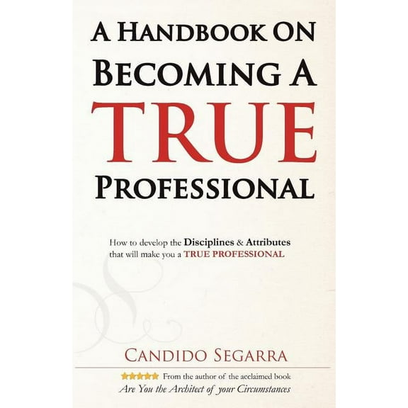 A Handbook on Becoming A True Professional (Paperback)