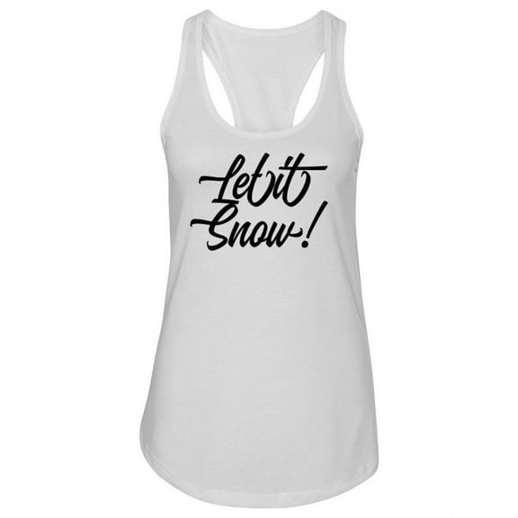Let It Snow Cursive Script Tank Women -Image by Shutterstock, Female x-Small