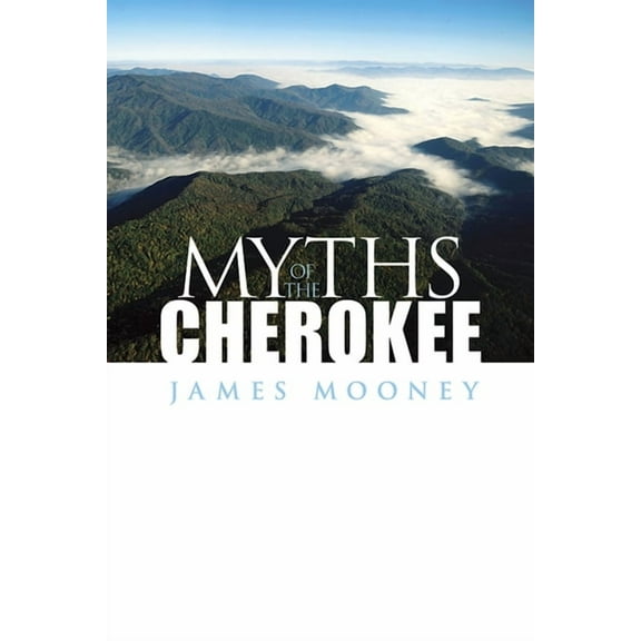 Native American Myths of the Cherokee, (Paperback)