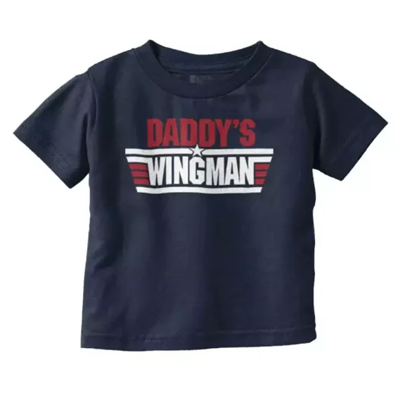 Daddys Wingman Top 80S Pilot Movie Cute Gift Toddler T Shirt TODDLER SHORT SLEEVE TEE BELLA CANVAS 3001T