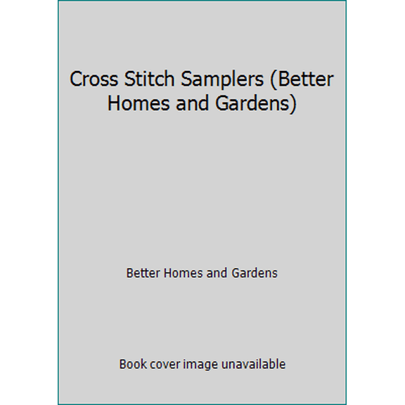 Pre-Owned Cross Stitch Samplers (Better Homes and Gardens) (Hardcover) 0696015102 9780696015106