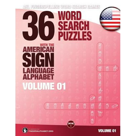 Asl Sign Language Alphabet 36 Word Search Puzzles with the American Sign Language Alphabet, Volume 01 : ASL Fingerspelling Word Search Games ()