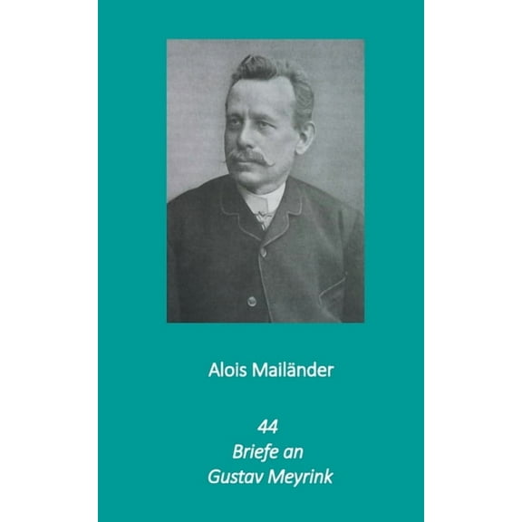 44 Briefe an Gustav Meyrink, (Paperback)