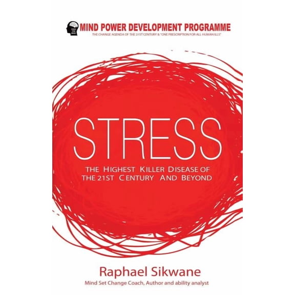Stress, the Highest Killer Disease of the 21st Century and Beyond, (Paperback)