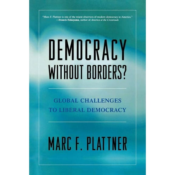 Democracy Without Borders?: Global Challenges to Liberal Democracy, (Paperback)