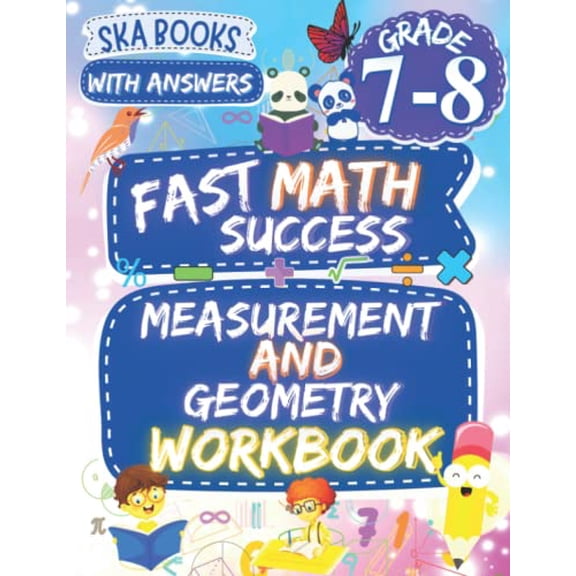 Pre-Owned Fast Math Success: Measurement and Geometry Workbook Grade 7-8: Polygons, Pythagorean Theorem, Area, Perimeter, Circumference, Volume, Surface Area, ... of Length, Weight, Capacity with Ans