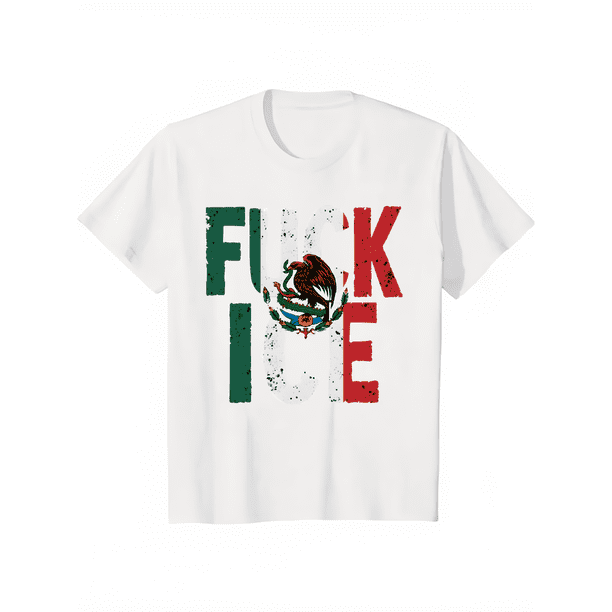 SUMMER GRAPHIC Fresh FXXK ICE Mexico Flag Look T - Shirt With Bold Anti ICE Declaration B15