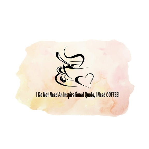 COFFEE - I Do Not Need An Inspirational Quote I Need Coffee - Vinyl Funny Quote Décor Coffee Mug Cup Heart Design Home Kitchen Bedroom Wall Decal Sticker 10" x 7"