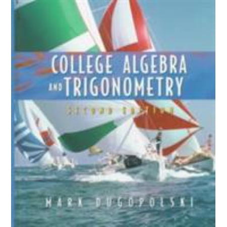 Pre-Owned College Algebra and Trigonometry (2nd Edition) (Hardcover) 0201347121 9780201347128