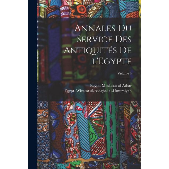 Annales du Service des antiquités de l'Egypte; Volume 4 (Paperback)