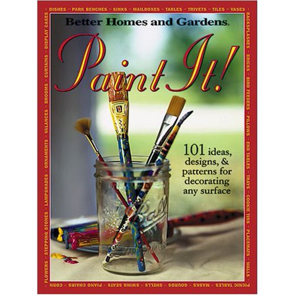 Pre-Owned Paint It!: 101 Ideas, Designs and Patterns for Decorating Any Surface (Better Homes & Gardens) Paperback