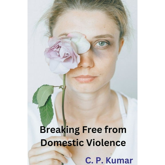 Breaking Free from Domestic Violence, (Paperback)