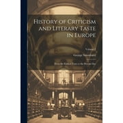 History of Criticism and Literary Taste in Europe: From the Earliest Texts to the Present Day; Volume 2 (Paperback)