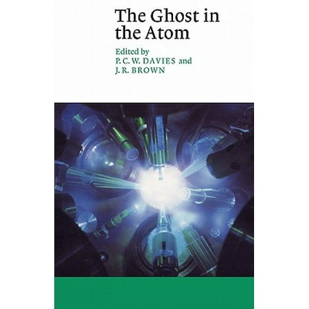 The Ghost in the Atom : A Discussion of the Mysteries of Quantum (Best Universities For Quantum Physics)