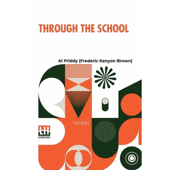 Through The School: The Experiences Of A Mill Boy In Securing An Education, (Paperback)