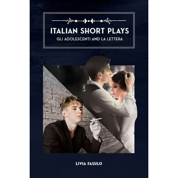 Italian Short Plays: Gli Adolescenti and La Lettera, (Paperback)