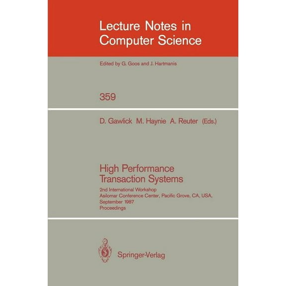 Lecture Notes in Computer Science High Performance Transaction Systems: 2nd International Workshop, Asilomar Conference Center, Pacific Grove, Ca, Usa, Se, Book 359, (Paperback)