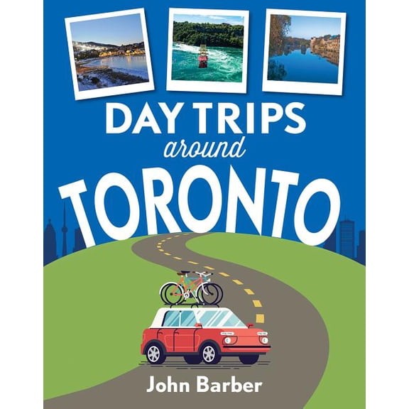 Day Trips Around Toronto (Paperback)