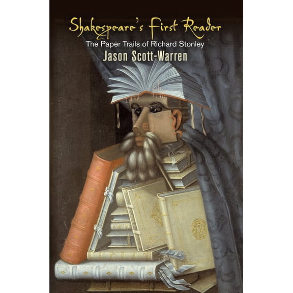 Material Texts Shakespeare's First Reader: The Paper Trails of Richard Stonley, (Hardcover)