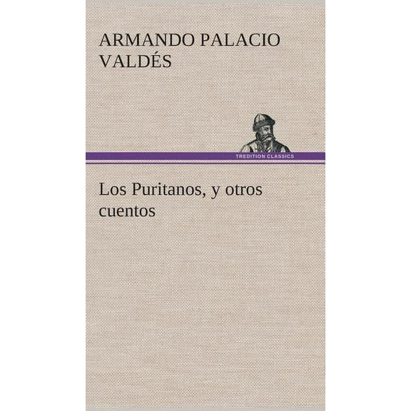 Los Puritanos, y otros cuentos (Hardcover)