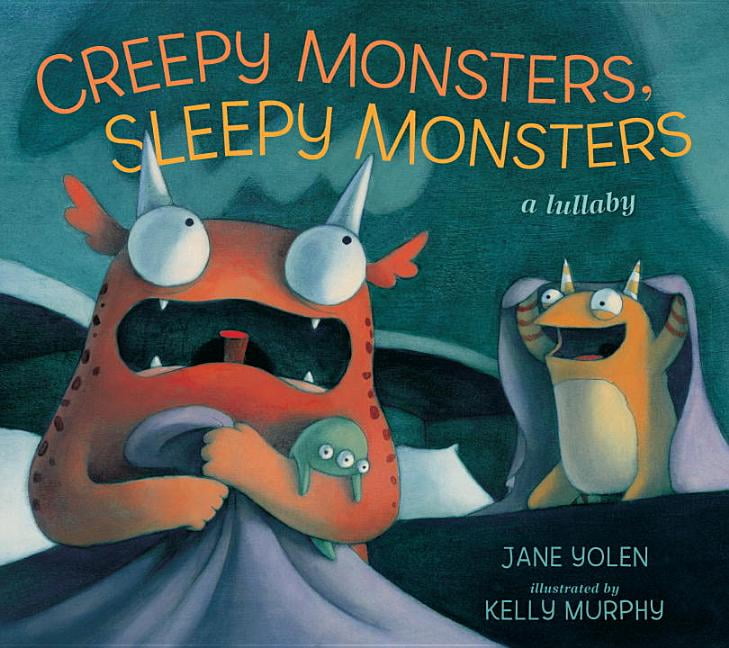 Creepy Monsters, Sleepy Monsters A Lullaby (Paperback)