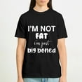 thumbnail image 5 of OdeJous Not Fat Overweight Just Big Boned Funny Thicc Thick PlusSize T-Shirt, Black Small, 5 of 5
