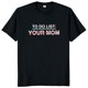 thumbnail image 1 of Lista de tareas para tu mamá camiseta con citas divertidas camiseta de regalo de Humor sarcástico camisetas Unisex de algodón suave de talla europea para verano, 1 of 7