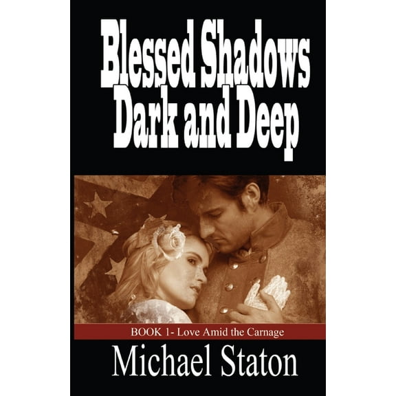 Love Amid the Carnage Blessed Shadows Dark and Deep, Book 1, (Paperback)