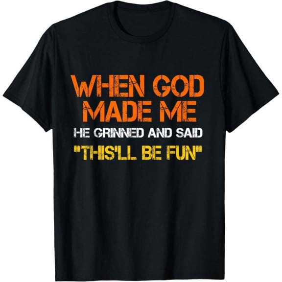 Men's 100% Cotton T-Shirt 180gsm - When God Made Me He Grinned and Said Funny Sarcastic Saying T-Shirt, Black Comfortable Breathable Soft Tee, Gift for Men