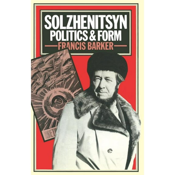 Solzhenitsyn: Politics and Form, (Paperback)