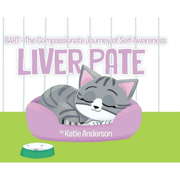 Bart - The Compassionate Journey of Self Liver Pate, Book 1, (Hardcover)