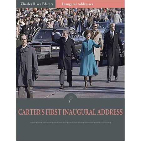 Inaugural Addresses: President Jimmy Carters First Inaugural Address (Illustrated) -