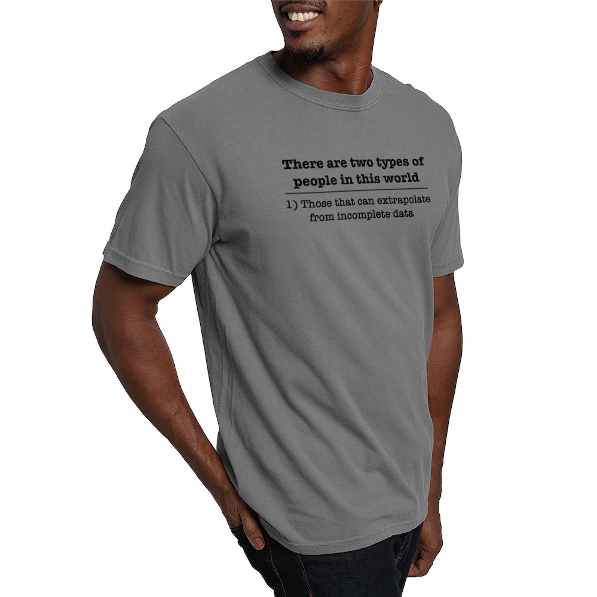 CafePress - There Are Two Kinds Of People In This Worl T Shirt - Mens Comfort Colors Shirt - image 4 of 5