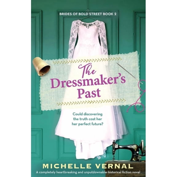 The Dressmaker's Past: A completely heartbreaking and unputdownable historical fiction novel, (Paperback)