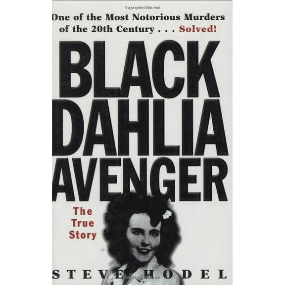 The Black Dahlia Avenger: The True Story (Hardcover) by Steve Hodel