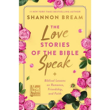 The Love Stories of the Bible Speak: Biblical Lessons on Romance, Friendship, and Faith (Hardcover)