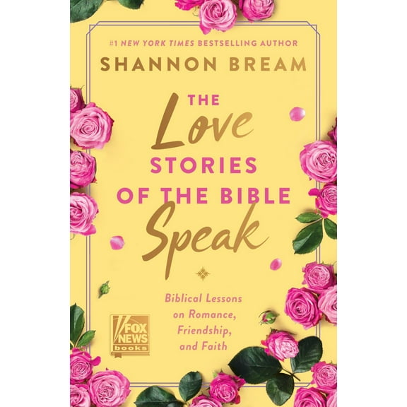The Love Stories of the Bible Speak: Biblical Lessons on Romance, Friendship, and Faith (Hardcover)