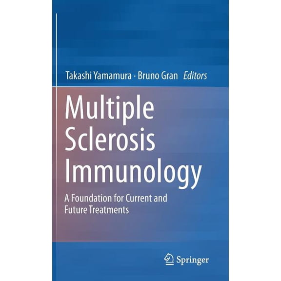 Multiple Sclerosis Immunology: A Foundation for Current and Future Treatments, (Hardcover)