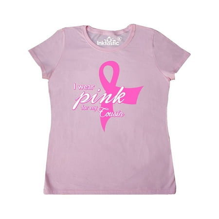 I wear pink for my Cousin Women's T-Shirt