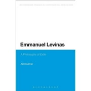 Bloomsbury Studies in Continental Philosophy: Emmanuel Levinas: A Philosophy of Exile (Paperback)