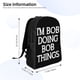 thumbnail image 3 of Mochila para portátil "I'm Bob Doing Bob Things", bolso de viaje informal para la universidad, mochila negra para el trabajo y los negocios, regalo para hombres y mujeres, 3 of 5