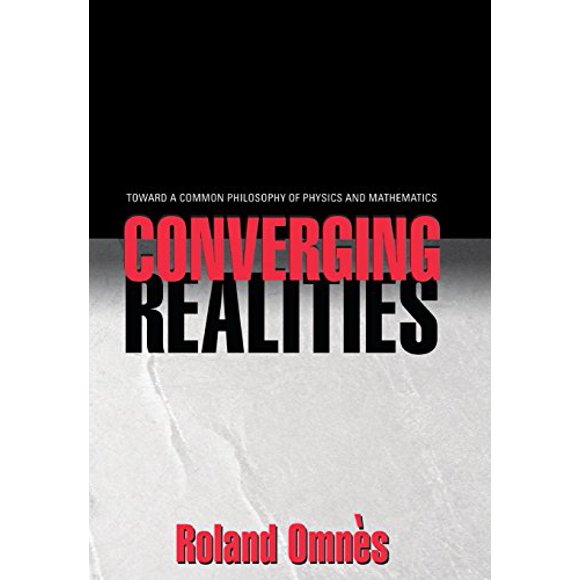 Converging Realities: Toward a Common Philosophy of Physics and Mathematics