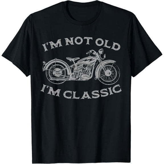 I'm Not Old I'm Classic Funny Motorcycle Graphic Men's Biker T-Shirt, Black Comfortable Breathable Soft Tee, Men's 100% Cotton T-Shirt 180gsm