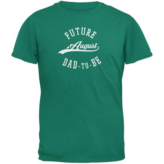 August Dad to Be Jade Green Adult T-Shirt - 2X-Large