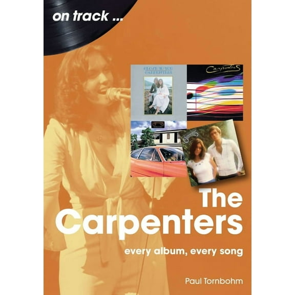 The Carpenters: Every Album, Every Song, (Paperback)