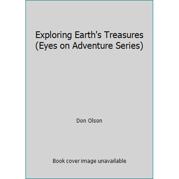 Pre-Owned Exploring Earth's Treasures (Eyes on Adventure Series) (Hardcover) 1561564850 9781561564859